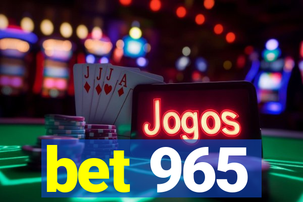 bet 965